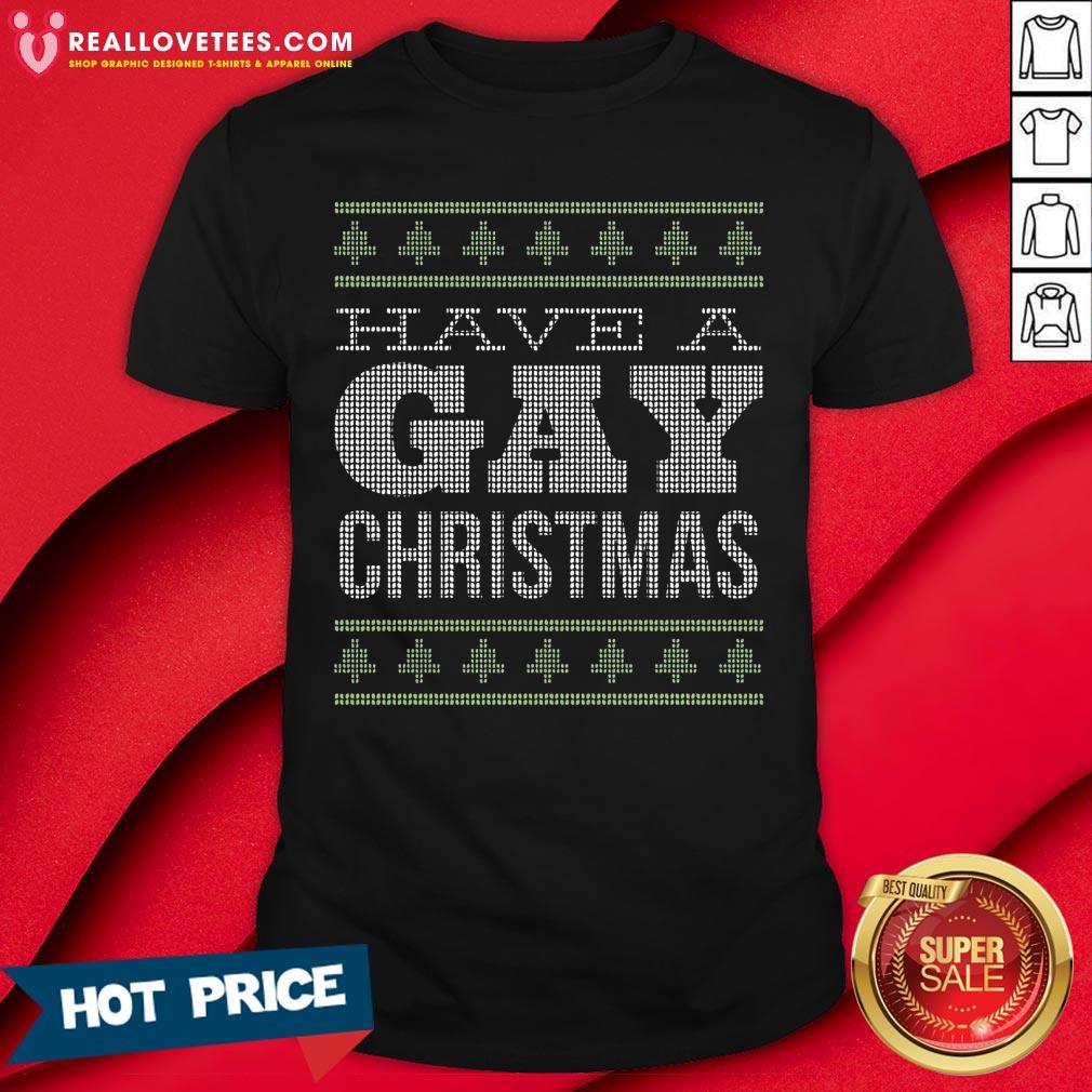 Awesome Have A Gay Christmas Ugly Shirt