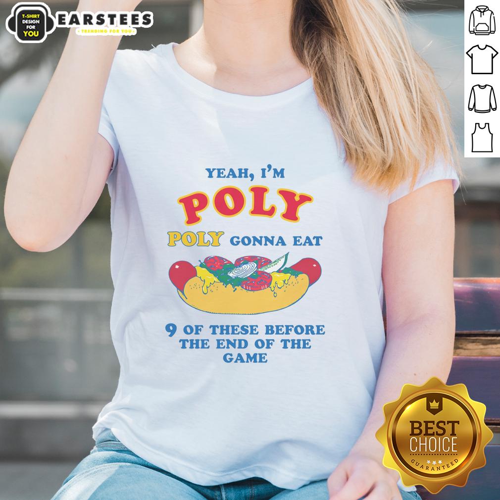 Funny Yeah I'm Poly Poly Gonna Eat 9 Of These Before The End Of The Game T-Shirt - Image 3