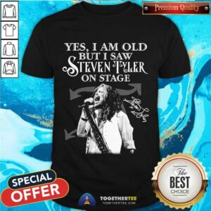 Funny Yes I Am Old But I Saw Steven Tyler On Stage Signatures Shirt