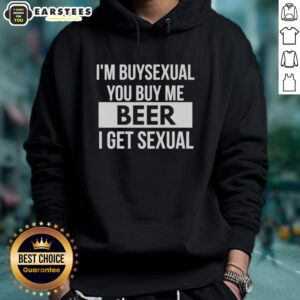 Alternative view of Funny I'm Buysexual You Buy Me Beer I Get Sexual T-Shirt