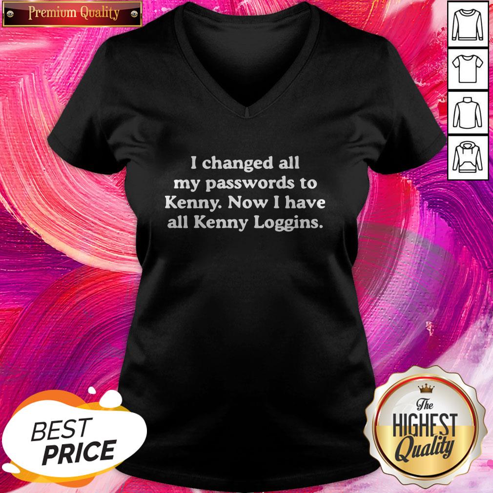 Pro I Changed All My Passwords To Kenny Now I Have All Kenny Loggins Shirt - Image 2