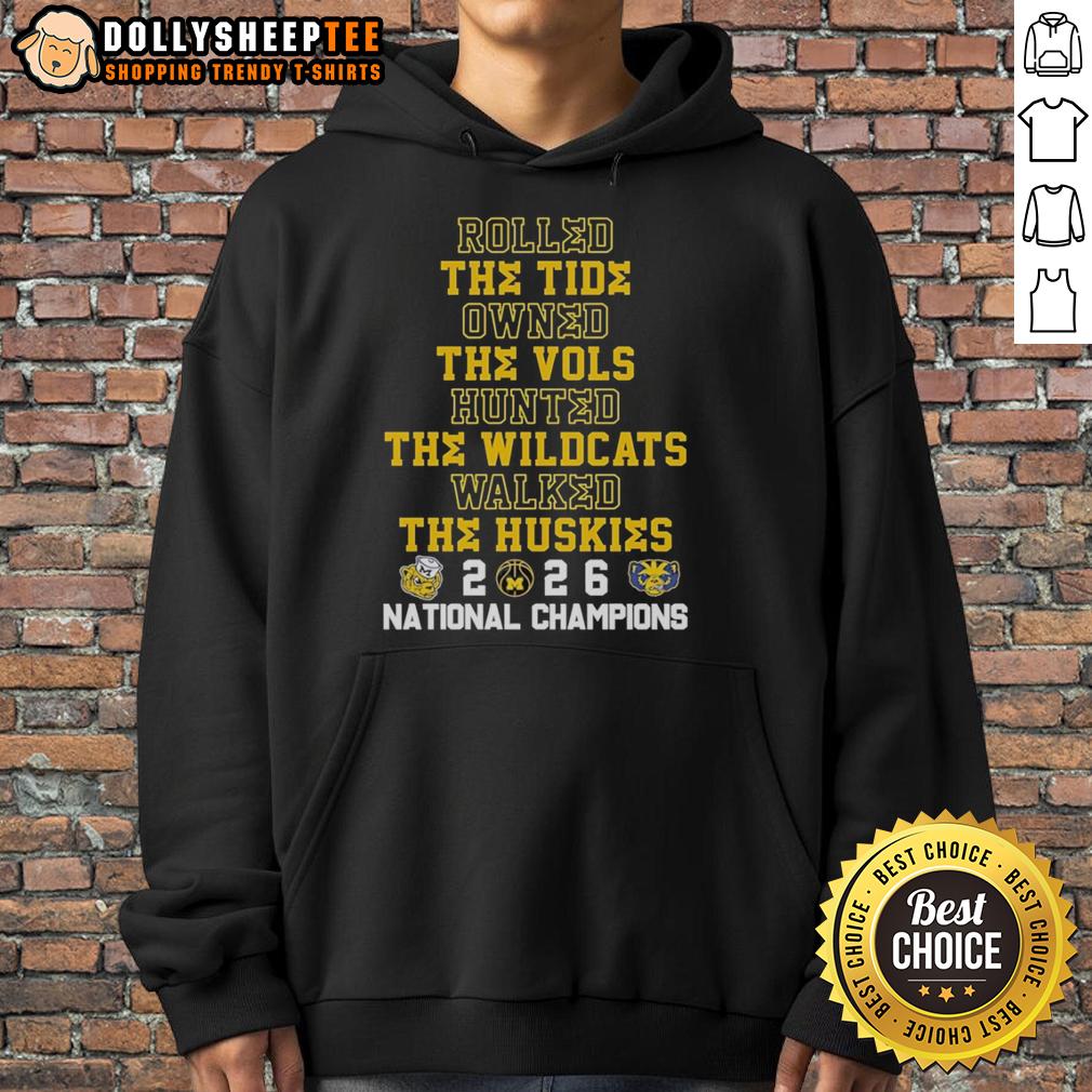 Hot Michigan Wolverines Rolled The Tide Owned The Vols Hunted The Wildcats The Huskies NC 2026 T-Shirt - Image 2