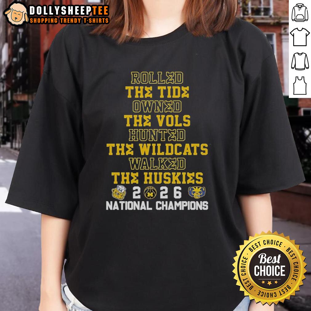Hot Michigan Wolverines Rolled The Tide Owned The Vols Hunted The Wildcats The Huskies NC 2026 T-Shirt - Image 3