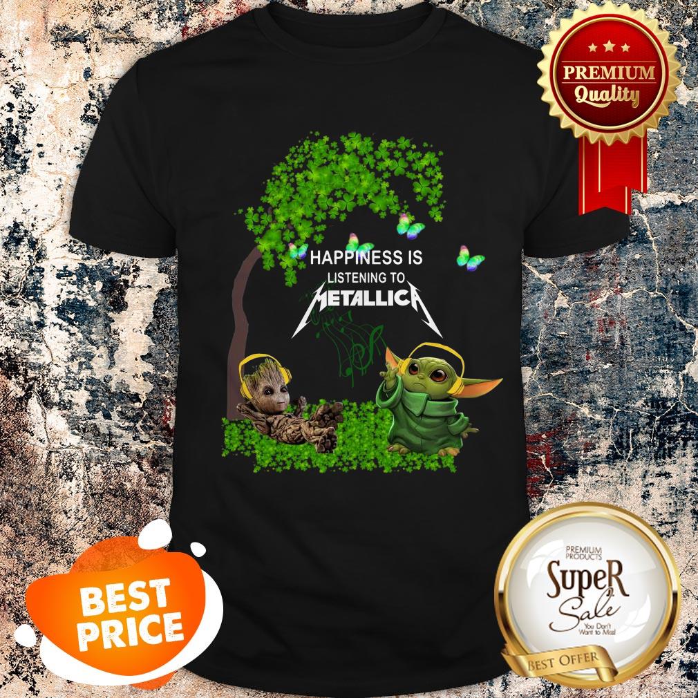 Nice Baby Groot Baby Yoda Happiness Is Listening To Metallica Shirt