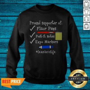 Alternative view of Pround Supporter Of Flair Pens Post It Notes Expo Markers Teacher Life Shirt