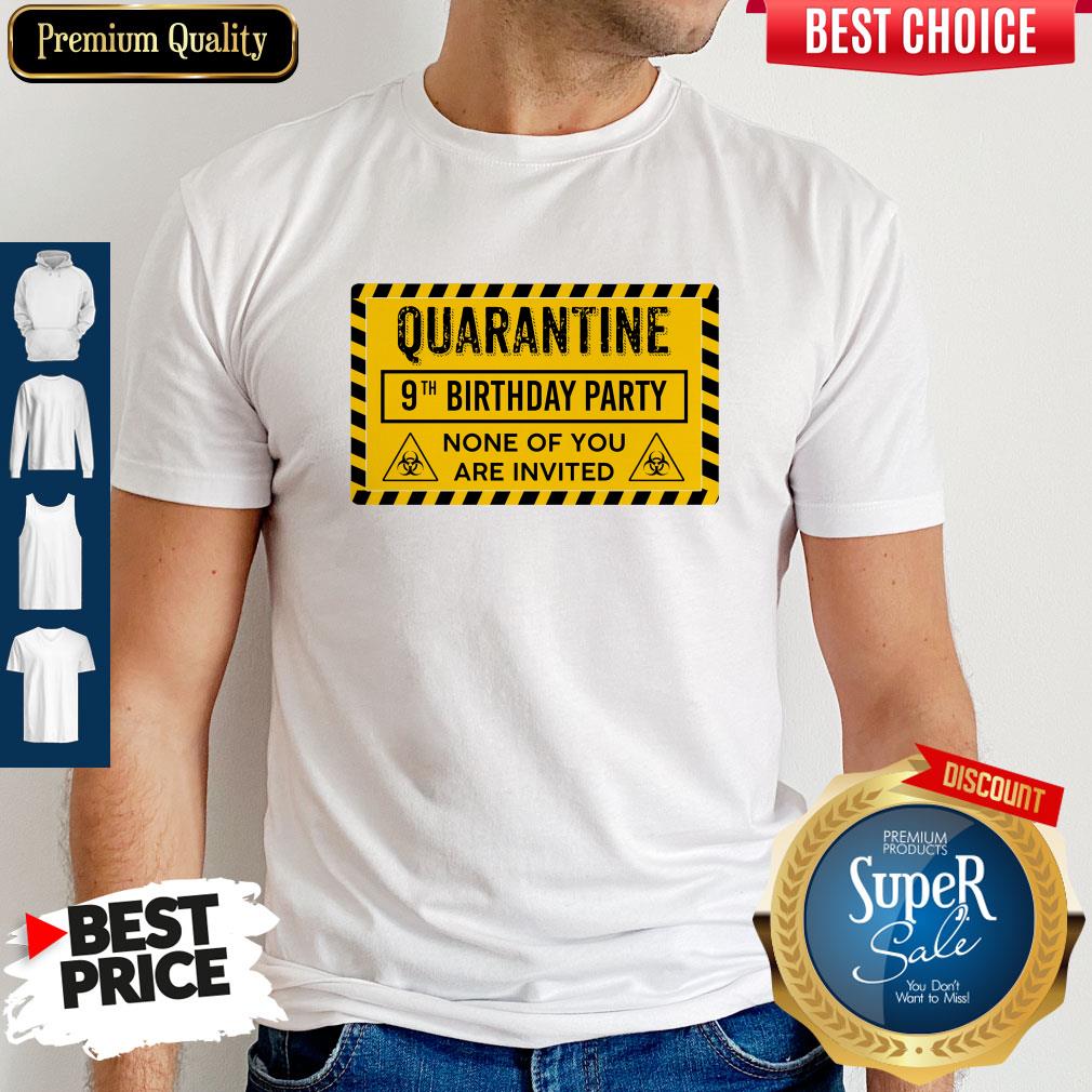 Quarantine 9th Birthday Party None Of You Are Invited Biohazard Symbol Shirt