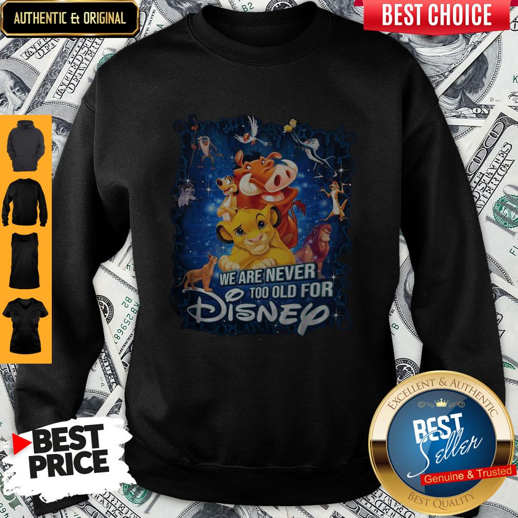 We Are Never Too Old For Disney Shirt - Image 4