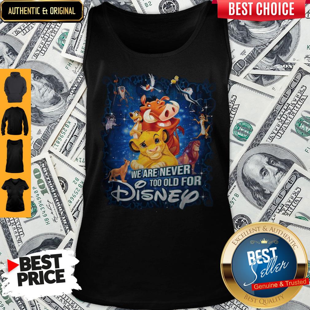 We Are Never Too Old For Disney Shirt - Image 3