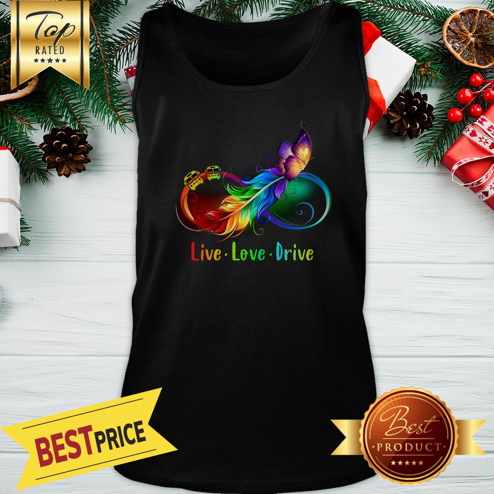 Live Love Drive Awesome Bus Driver Wonderful Shirt - Image 4