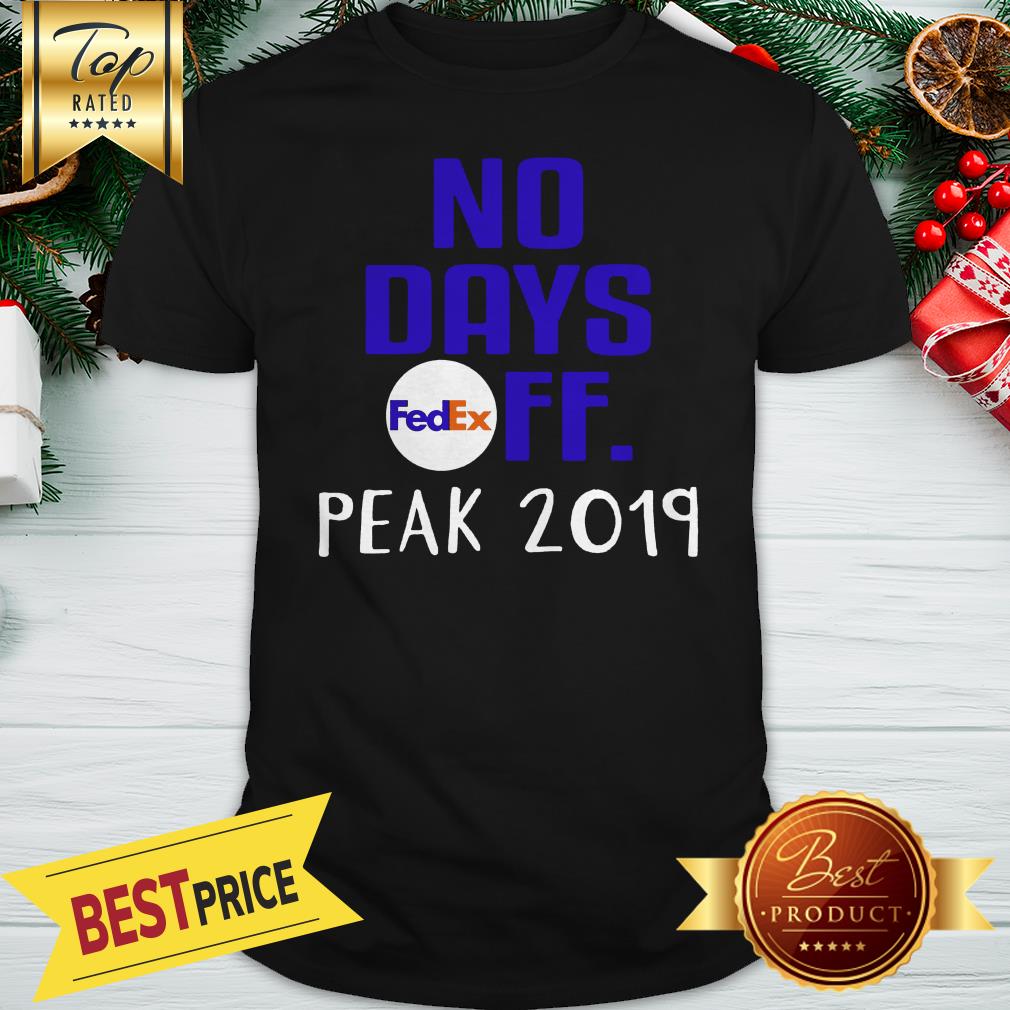 No Days FedEx FF Peak 2019 Shirt