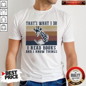 That’s What I Do I Read Books And I Know Things Giraffe Vintage Shirt