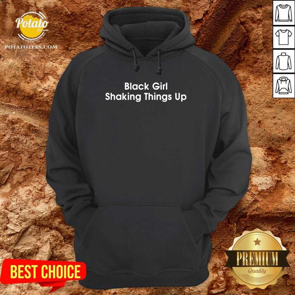 Top Black Girl Shaking Things Up Shirt - Image 4