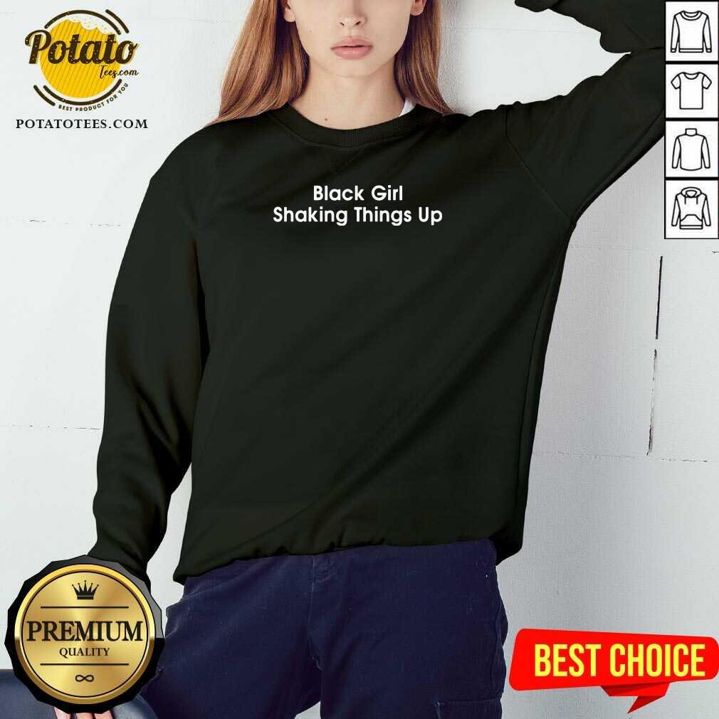 Top Black Girl Shaking Things Up Shirt - Image 2