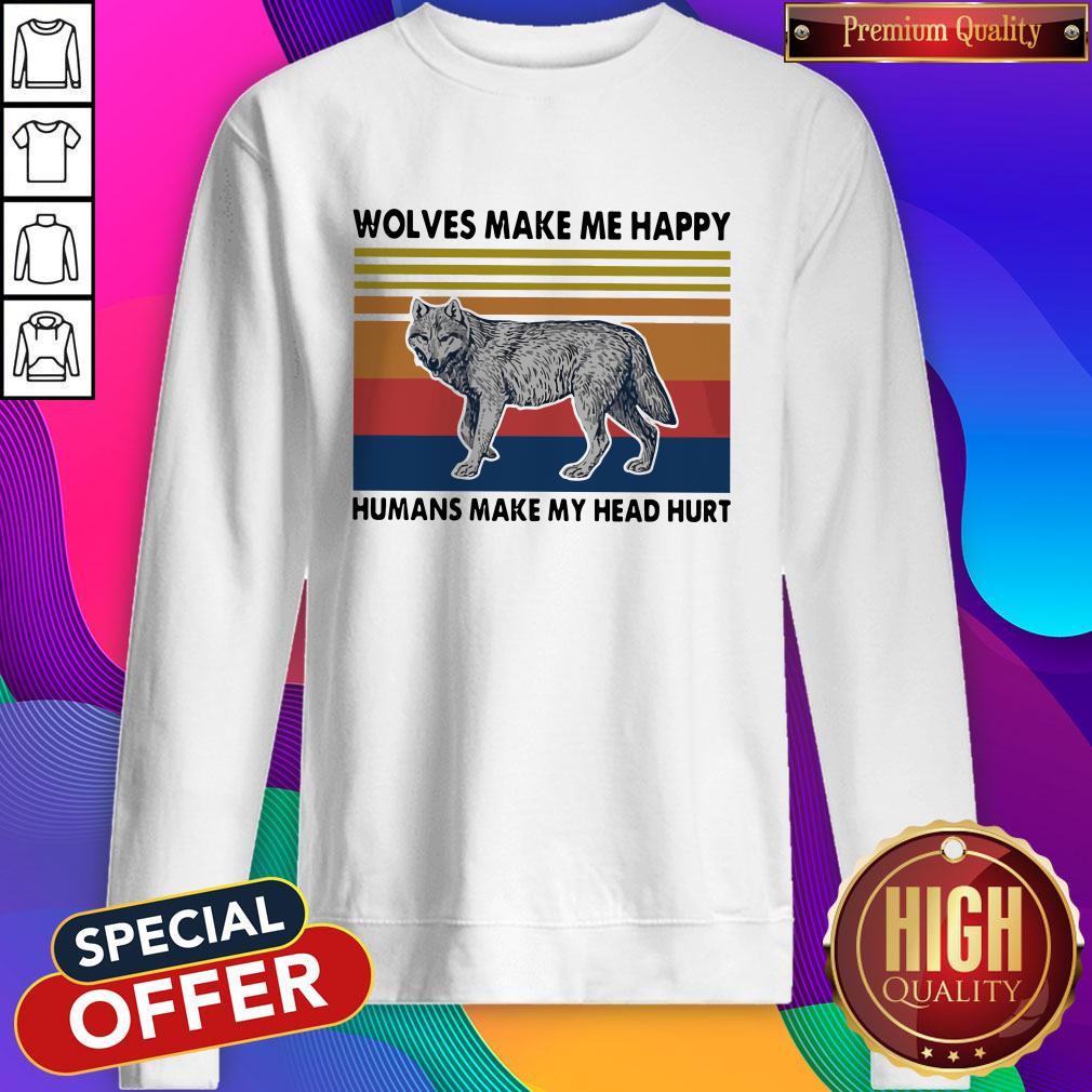Wolves Make Me Happy Humans Make My Head Hurt Shirt - Image 5