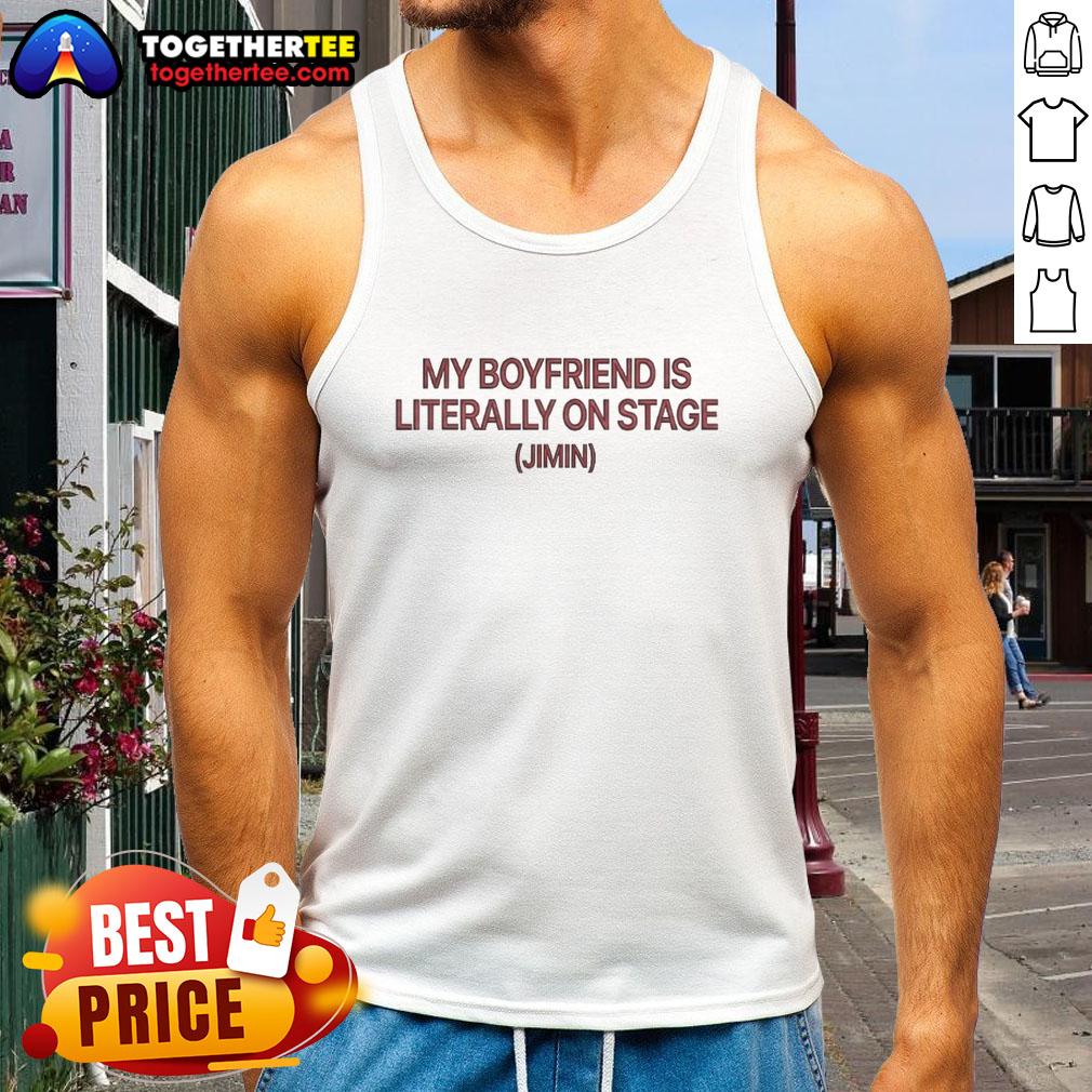 Awesome My Boyfriend Is Literally On Stage Jimin T-Shirt - Image 4
