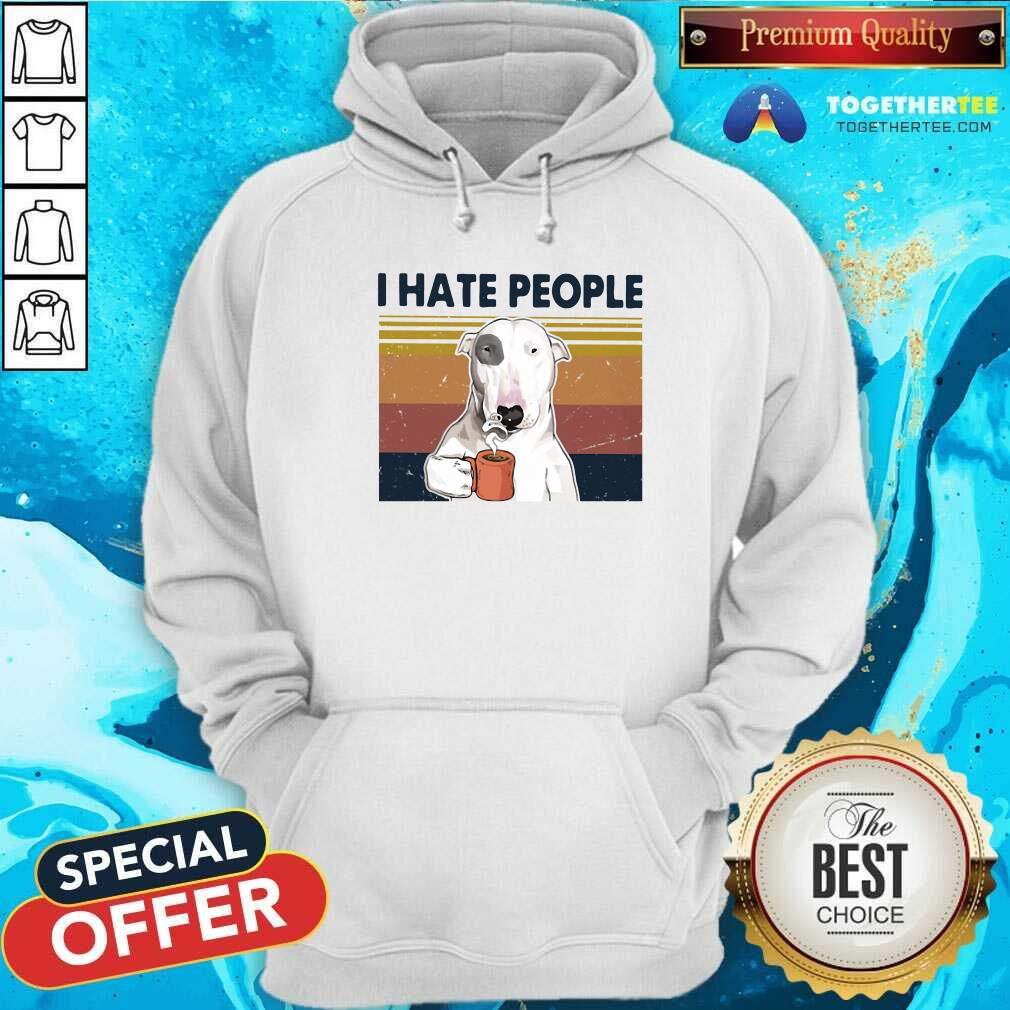Awesome Bull Terrier I Hate People Vintage Shirt - Image 5