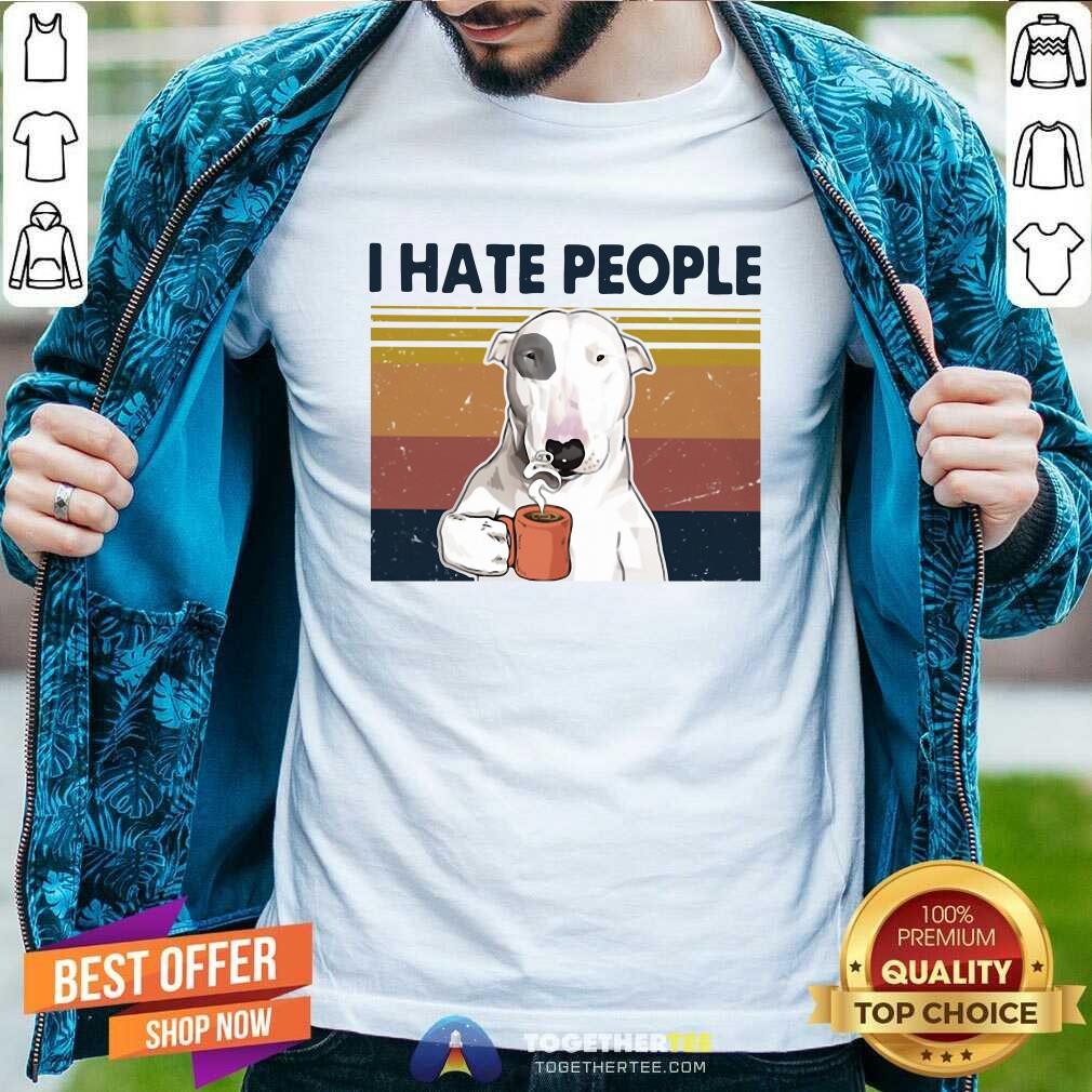 Awesome Bull Terrier I Hate People Vintage Shirt