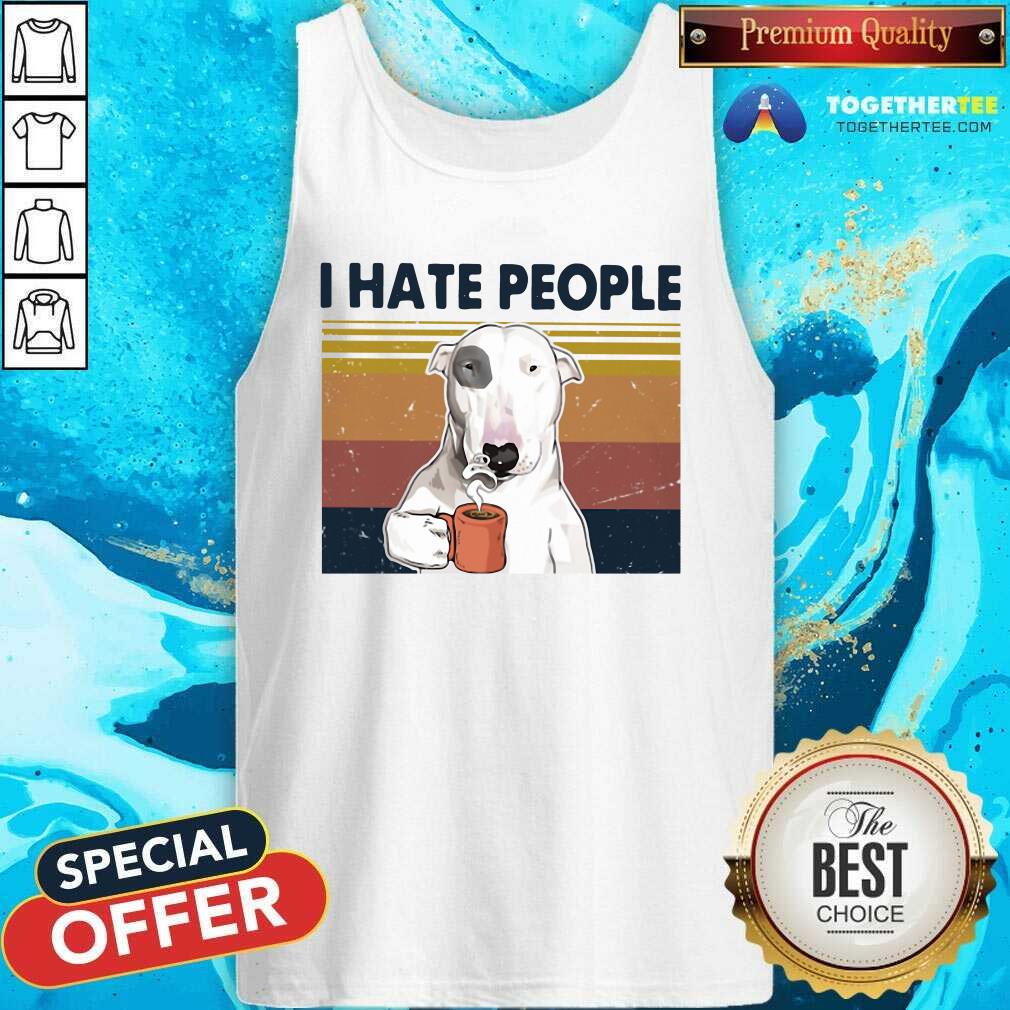 Awesome Bull Terrier I Hate People Vintage Shirt - Image 3
