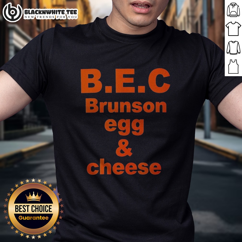 Hot Jalen Brunson New York Knicks B.E.C Brunson Egg And Cheese Shirt