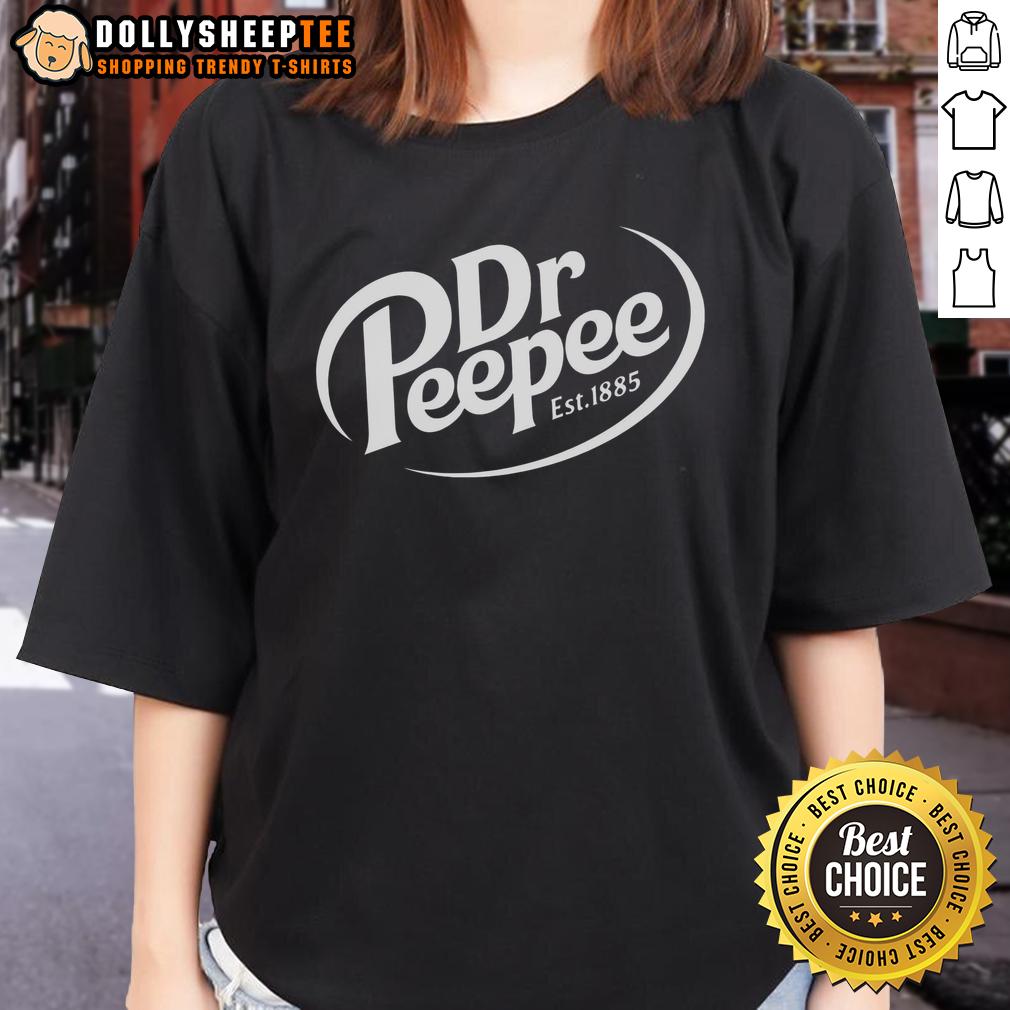Good Dr Peepee Est 1885 Funny Spoof Parody T-Shirt - Image 3