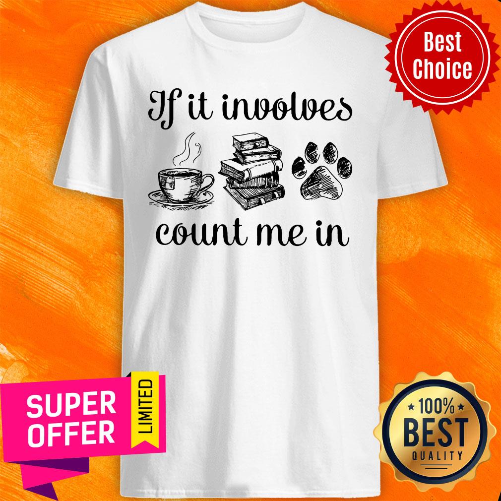 If It Involves Book Count Me In Shirt