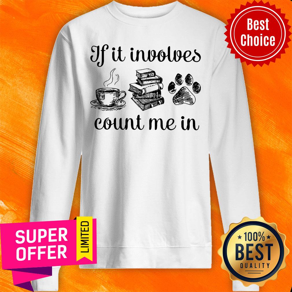 If It Involves Book Count Me In Shirt - Image 5
