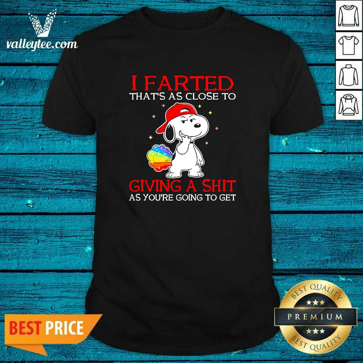 Premium Snoopy I Farted That'S As Close To Giving A Shit As You'Re Going To Get Shirt
