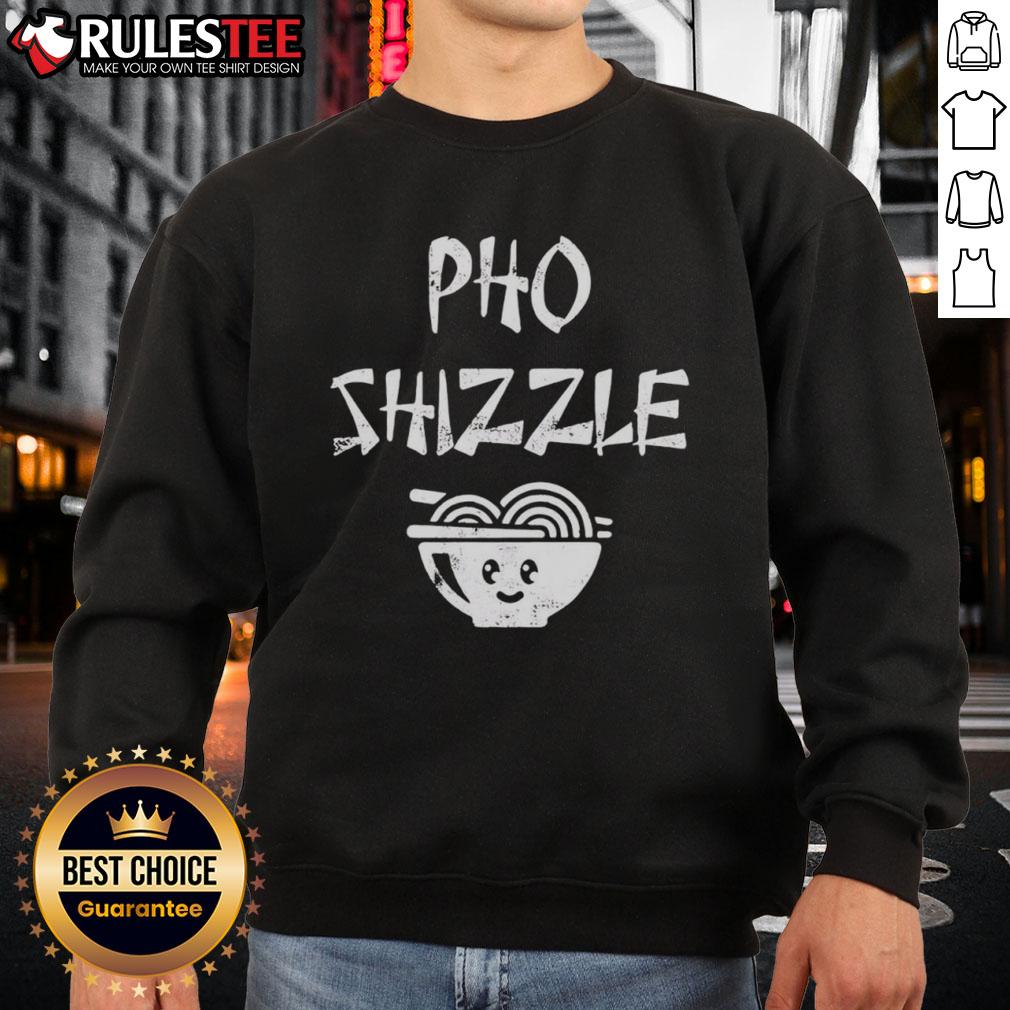 Funny Pho Shizzle T-Shirt - Image 5