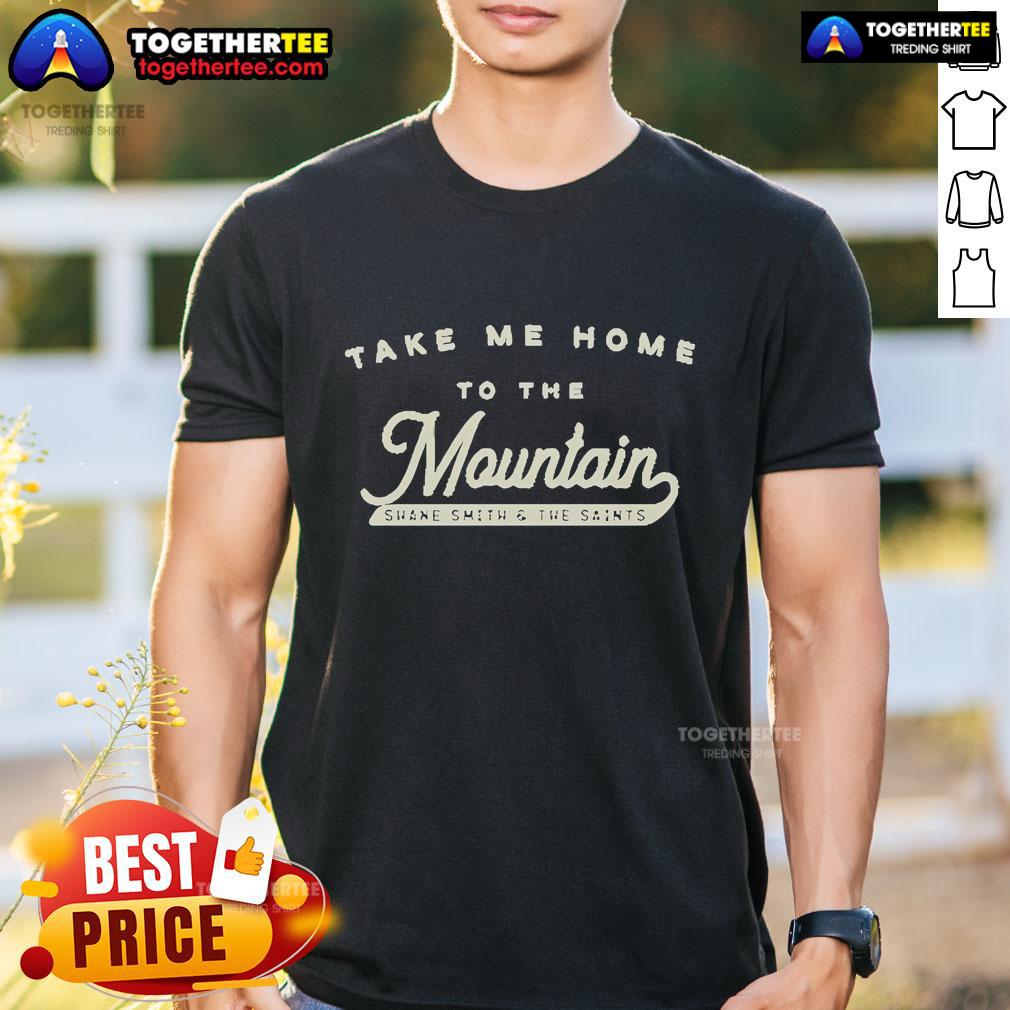 Official Take Me Home To The Mountain Shane Smith And The Saints T-Shirt