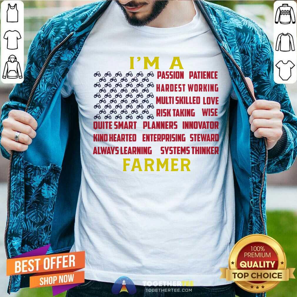 I Am A Farmer Passion Patience Hardest Working Flag Shirt