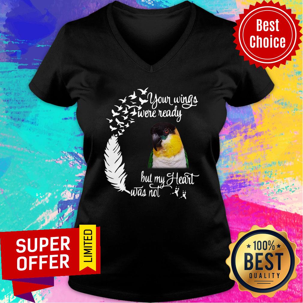 Your Wings Were Ready Bird But My Heart Was Not Shirt - Image 2