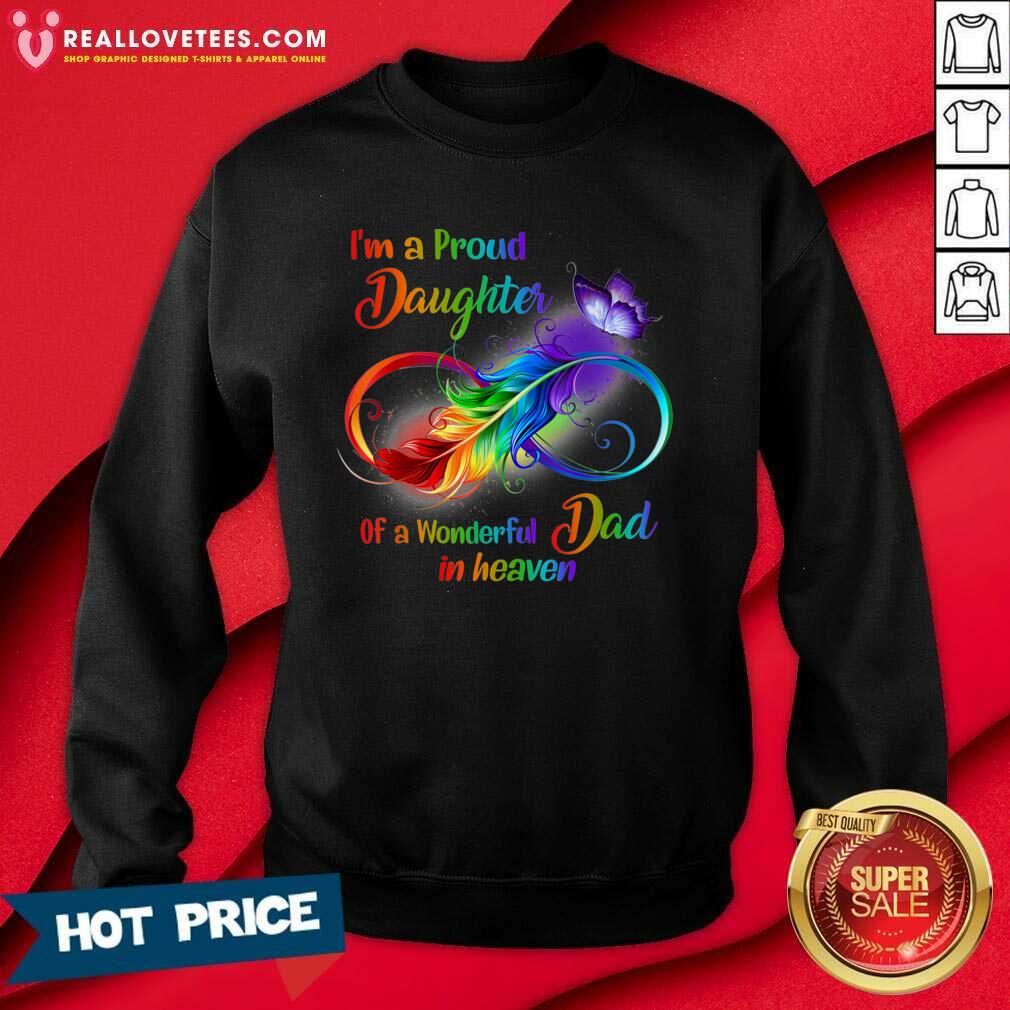 Funny I’m A Proud Daughter Of A Wonderful Dad In Heaven Shirt - Image 3