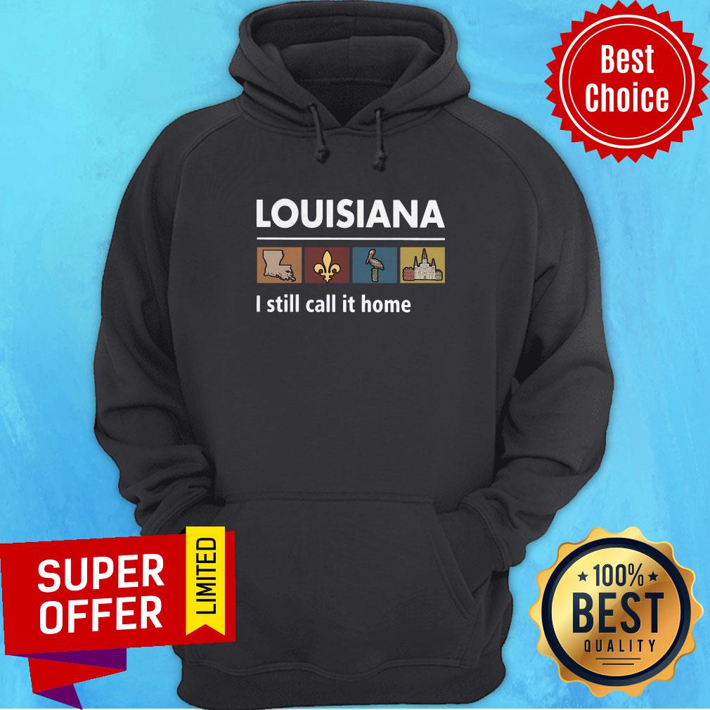 Premium Louisiana I Still Call It Home Shirt - Image 2