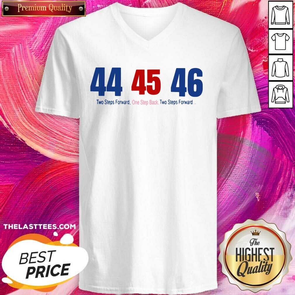 Great 44 45 46 Two Steps Forward One Step Back Two Steps Forward Elect Shirt - Image 5