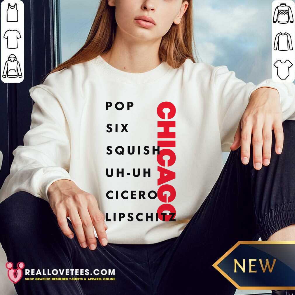 Chicago Pop Six Squish Uh-uh Cicero Lipschitz T-shirt - Image 5