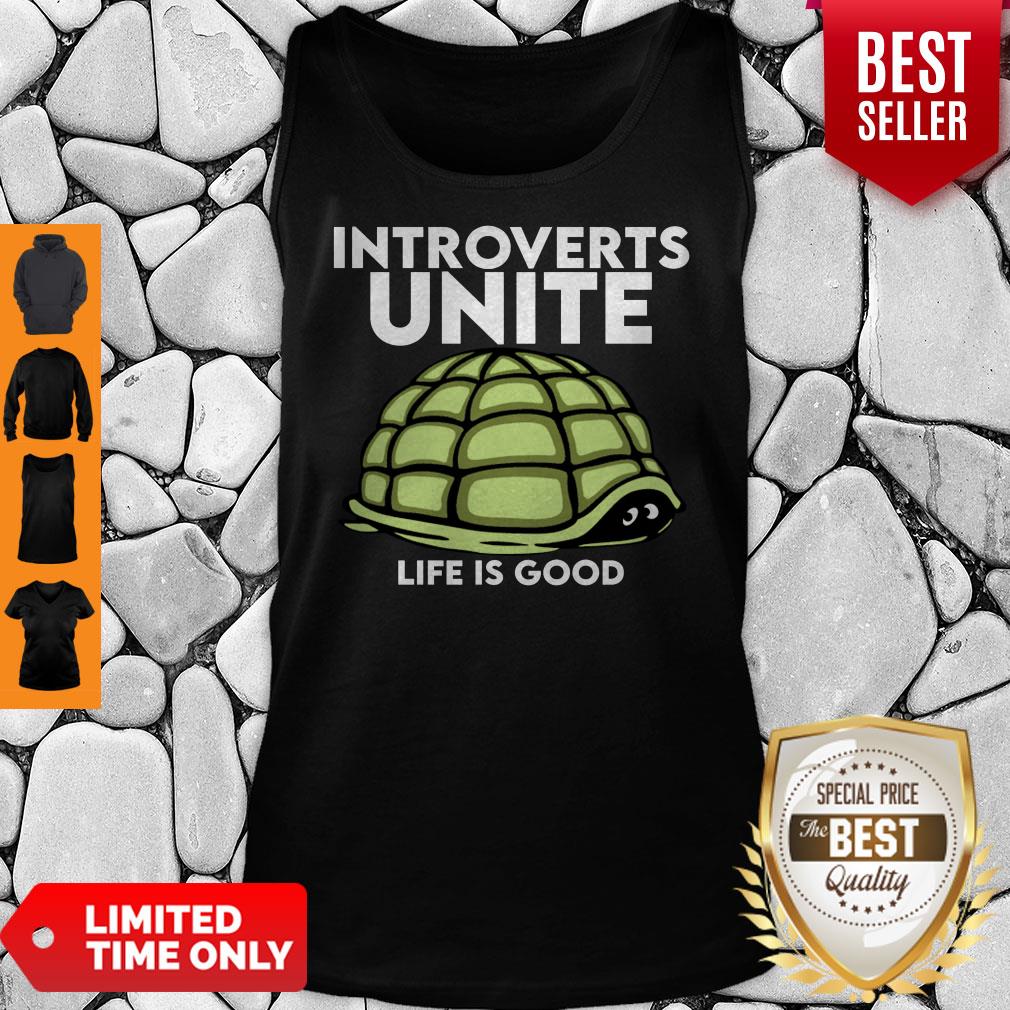 Funny Turtle Introverts Unite Life Is Good Shirt - Image 5