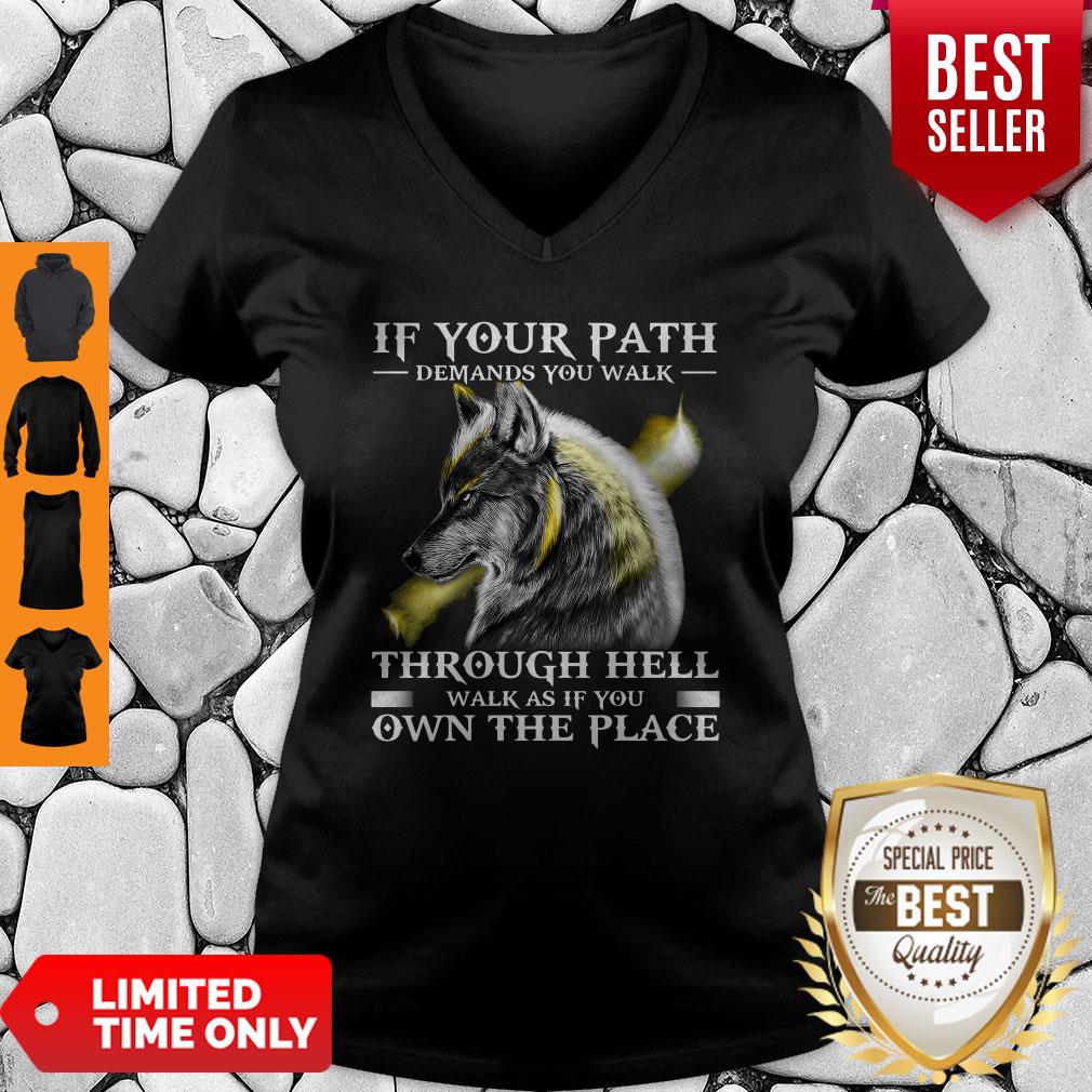 If Your Path Demands You Walk Through Hell Walk As If You Own The Place Wolf Shirt - Image 4
