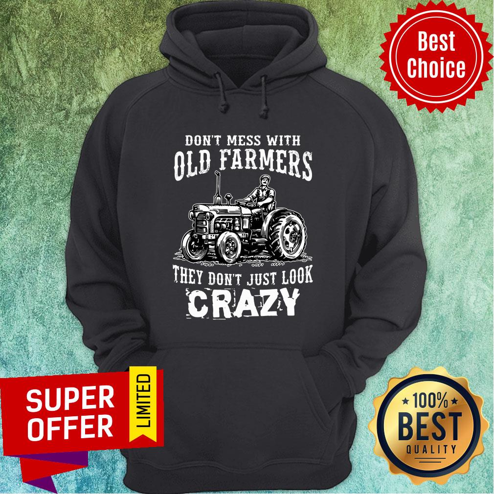 Don't Mess With Old Farmers They Don't Just Look Crazy Shirt - Image 2
