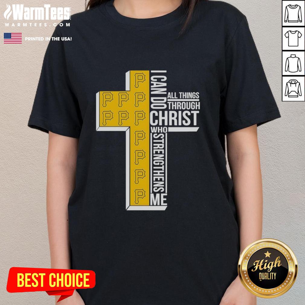 Awesome Pittsburgh Pirates I Can Do All Things Through Christ Who Strengthens Me Shirt - Image 3