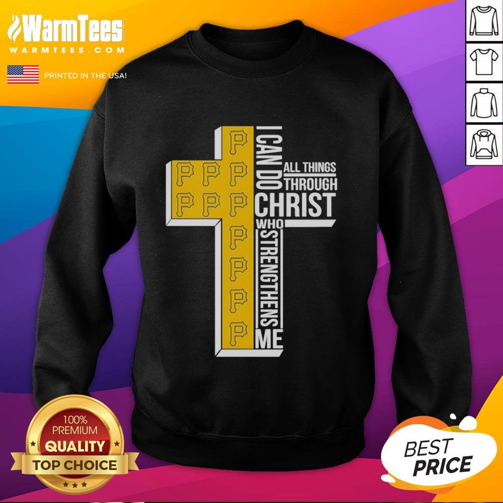 Awesome Pittsburgh Pirates I Can Do All Things Through Christ Who Strengthens Me Shirt - Image 5