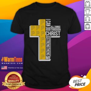Awesome Pittsburgh Pirates I Can Do All Things Through Christ Who Strengthens Me Shirt