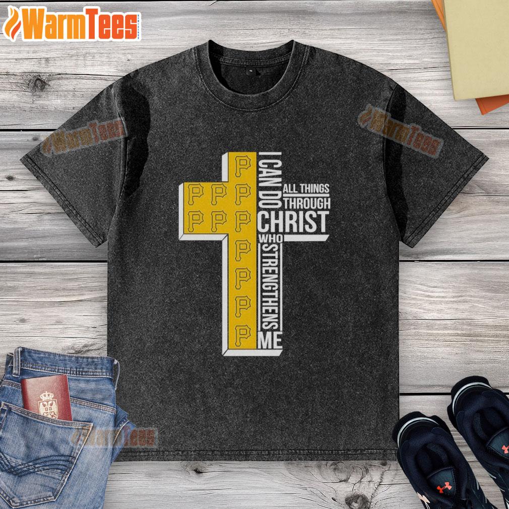 Awesome Pittsburgh Pirates I Can Do All Things Through Christ Who Strengthens Me Shirt - Image 6