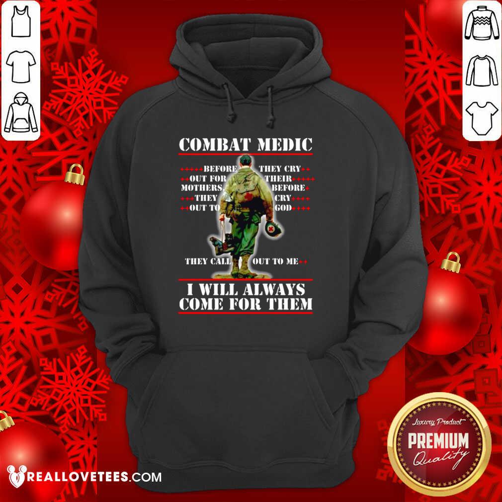 Cool Combat Medic I WIll Always Come For Them Shirt - Image 4