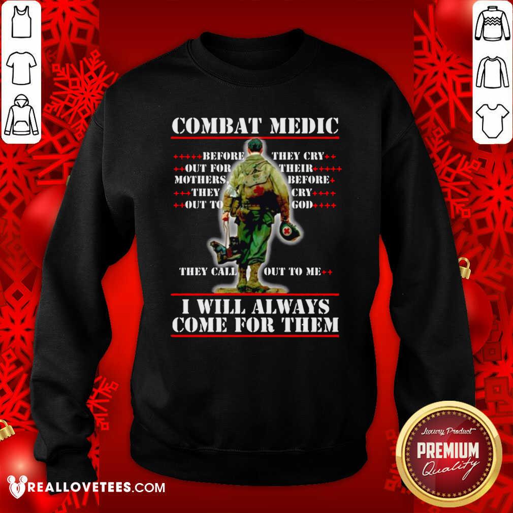 Cool Combat Medic I WIll Always Come For Them Shirt - Image 3