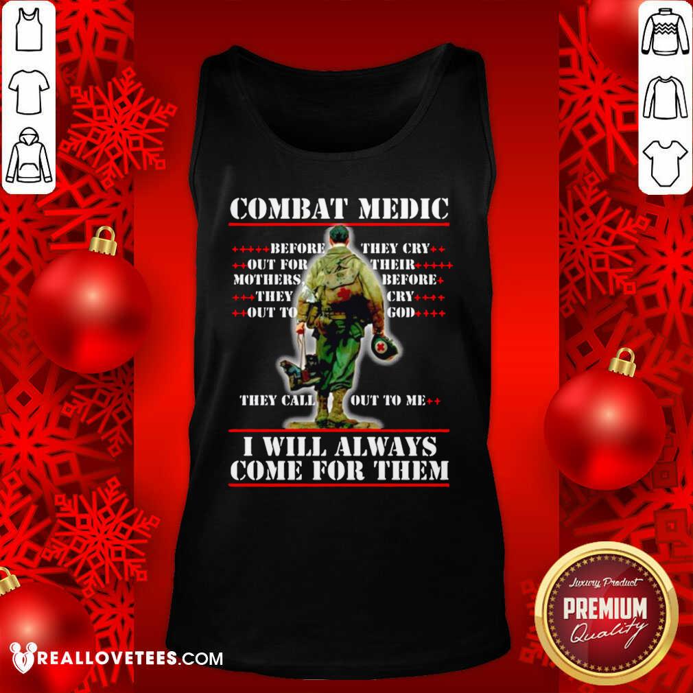 Cool Combat Medic I WIll Always Come For Them Shirt - Image 2