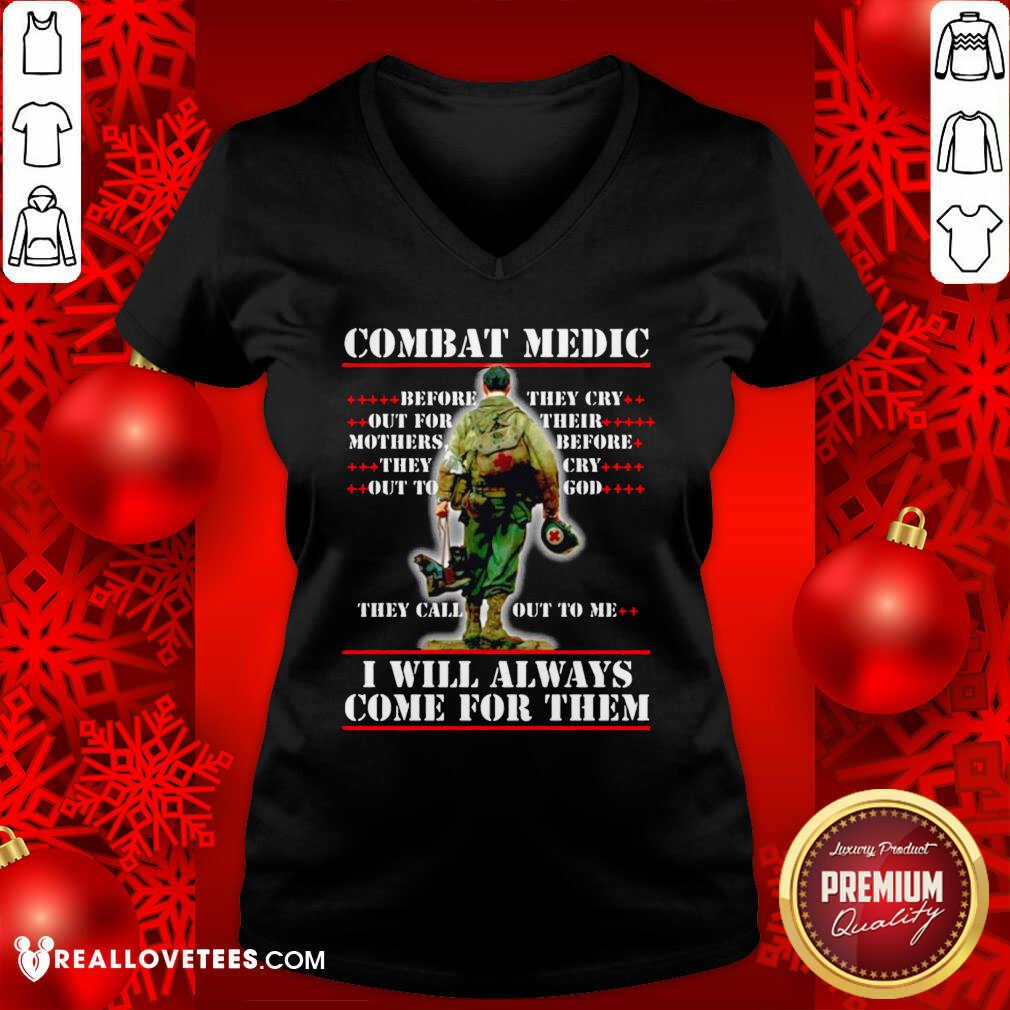 Cool Combat Medic I WIll Always Come For Them Shirt - Image 5