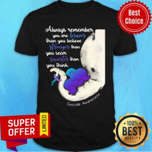 Always Remember You Are Braver Than You Believe Elephant Suicide Prevention Shirt