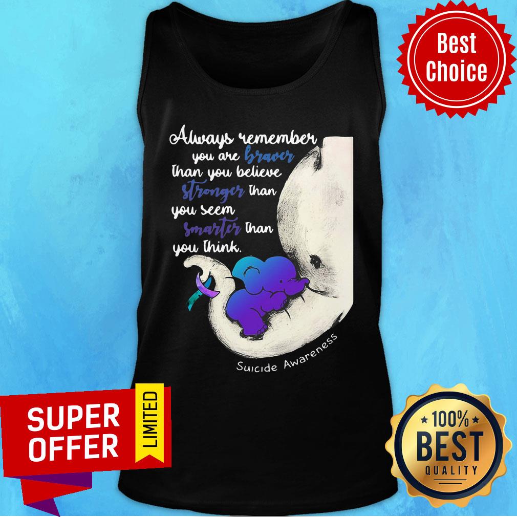 Always Remember You Are Braver Than You Believe Elephant Suicide Prevention Shirt - Image 3