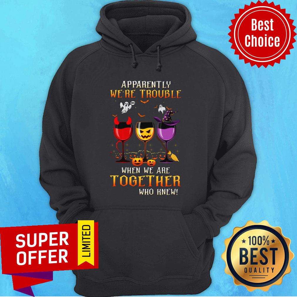 Apparently We're Trouble When We Are Together Who Knew Witch Evil Pumpkin Halloween Shirt - Image 2