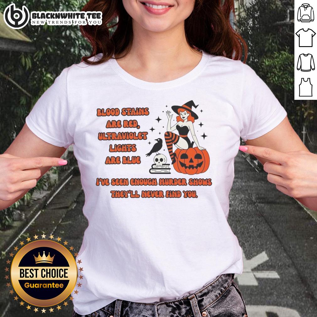 Good Blood Stains Are Red Ultraviolet Lights Are Blue T-Shirt - Image 3